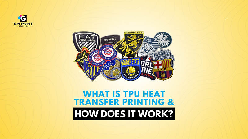 What Is TPU Heat Transfer Printing and How Does It Work?